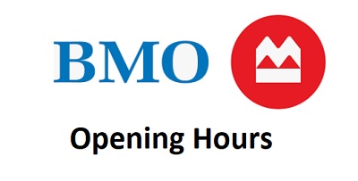 BMO Opening Hours