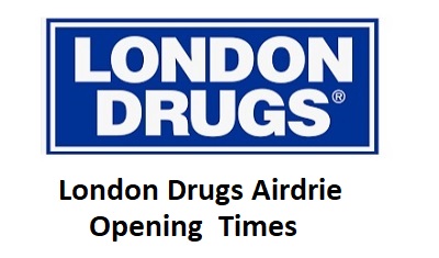 London Drugs Airdrie Opening Times