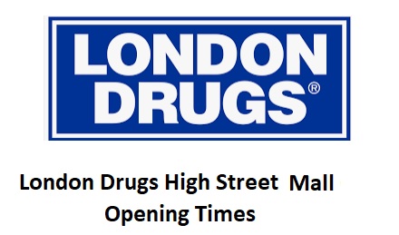 London Drugs High Street Mall Opening Times