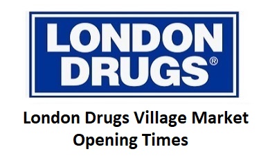 London Drugs Village Market Opening Times
