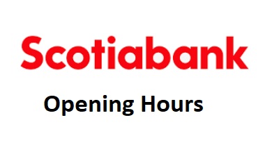 Scotiabank Opening Hours