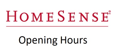 HomeSense Opening Hours