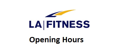 LA Fitness Opening Hours