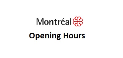 Montreal Opening Hours